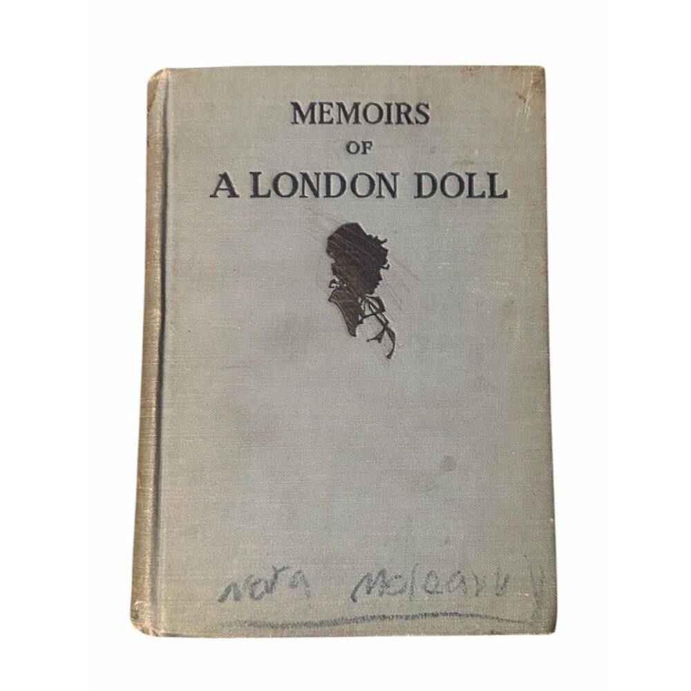 Memoirs of a London Doll by Herself, Edited by Mrs. Fairstar, 1923 Hardcover